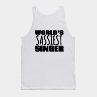 World's Sassiest Singer Tank Top